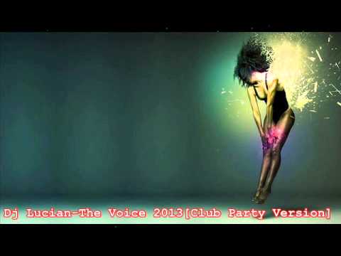 Dj Lucian - The Voice 2013 (Club Party Version)