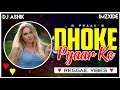 Dhoke Pyaar Ke Reggae Vibes | B Praak | DJ Ashik X ImzXide | Vxd Produxtionz | Collab Hit