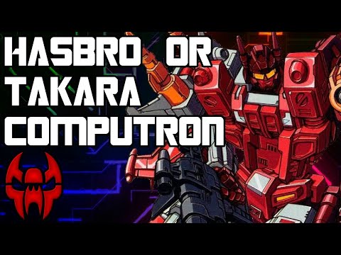 Did Hasbro or Takara Make The Better Computron?