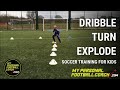 U6, U7, U8 Soccer Training Drill  - Dribble Turn Explode
