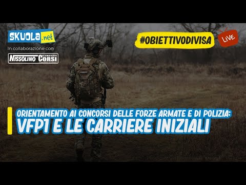 #ObiettivoDivisa​, orientamento ai concorsi nelle Forze Armate e di Polizia: VFP1 e carriere iniziali