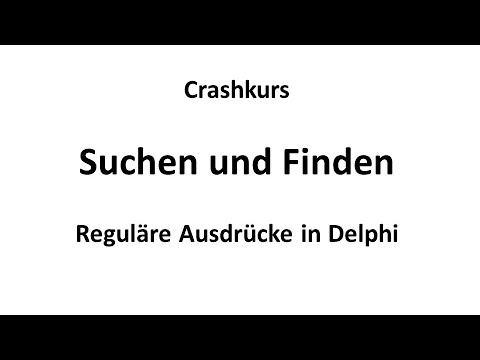 Suchen und Finden - Reguläre Ausdrücke in Delphi