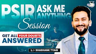 PSIR Optional Strategy, Notes, Books & Preparation | AMA Session With Shashank Tyagi sir