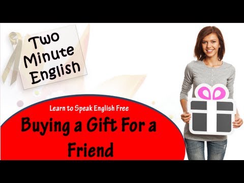 Buying a Gift For a Friend - Learn to Speak English Free