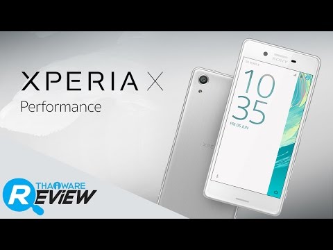 รีวิว Sony Xperia X Performance สมาร์ทโฟน กล้องเด่น เสียงล้ำ ที่สุดแห่งอารยธรรมจาก Sony