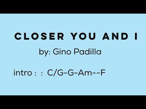 Closer And I - Gino Padilla
