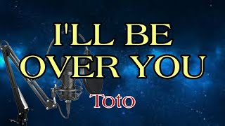 Toto - I&#39;ll Be Over You | Karaoke Version