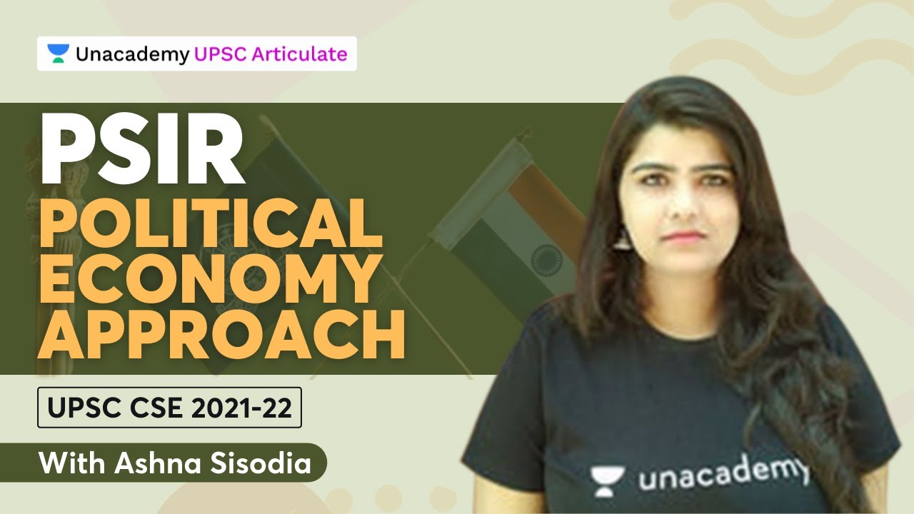 PSIR | Political Economy Approach | UPSC CSE 2021-22 | By Ashna Sisodia