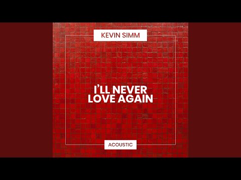 I'll Never Love Again (Acoustic)