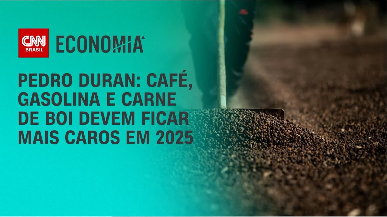 Pedro Duran: Café, gasolina e carne de boi devem ficar mais caros em 2025 | LIVE CNN
