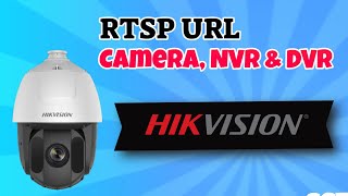 RTSP URL for Hikvision cameras, DVRs and NVRs