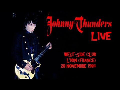 JOHNNY THUNDERS Live @West-Side Club - Lyon (France) - 28 novembre 1984