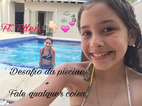 DESAFIO DA PISCINA   FALE QUALQUER COISA - Ft. ELLEN