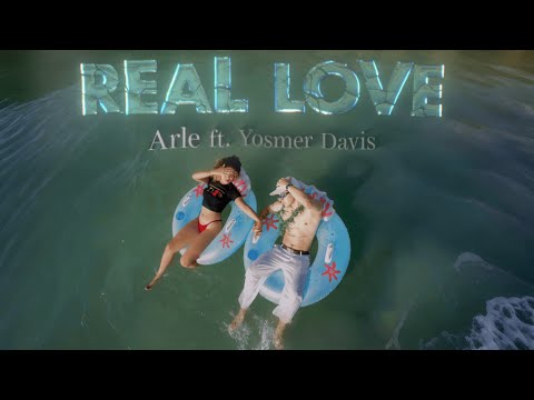 Real Love - Arle! ft.Yosmer Davis l (Videoclip Oficial)