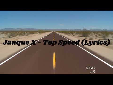 Jauque X - Top Speed (Lyrics)