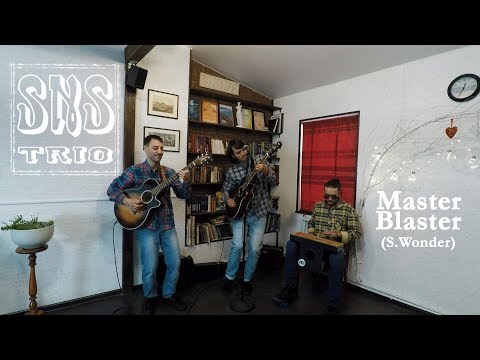 SNS trio - Master Blaster (S.Wonder cover)