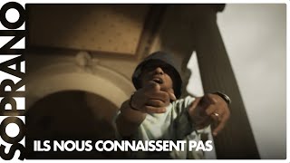 Soprano - Ils nous connaissent pas [Clip Officiel]