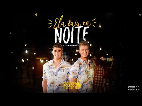 Gustavo Toledo e Gabriel - Ela caiu na noite [CLIPE OFICIAL]
