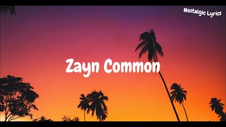 Zayn Malik - Common (Lyrics)