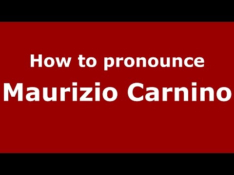 How to pronounce Maurizio Carnino (Italian/Italy)  - PronounceNames.com