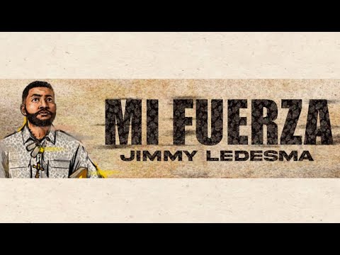 Jimmy Ledesma - Mi Fuerza - (Video Lyric)