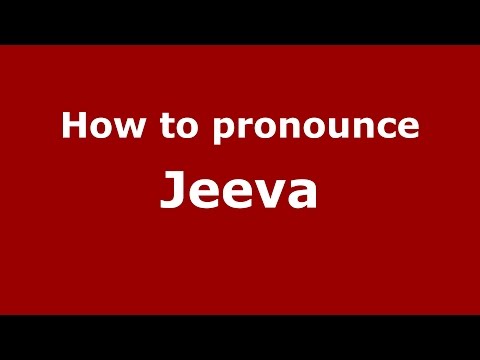 How to pronounce Jeeva
