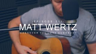 Matt Wertz - Whenever You Love Somebody
