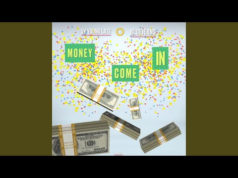 Money Come In (feat. Blue Jeans)