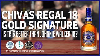 Chivas Regal Gold Signature 18 Year(Better Than Johnnie Walker 18)