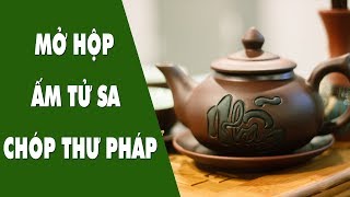 Mở Hộp - Bộ Ấm Trà Bát Tràng Chóp Thư Pháp