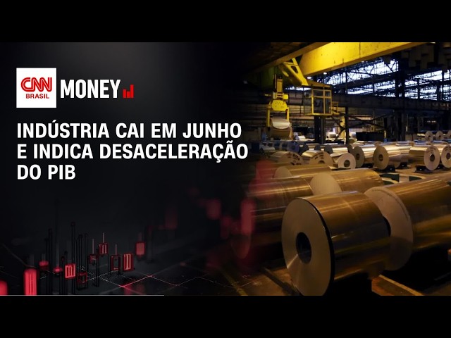 Indústria cai em junho e indica desaceleração do PIB | ABERTURA DE MERCADO