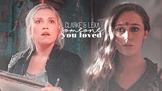 Clarke &amp; Lexa | Someone you loved [+6x07]
