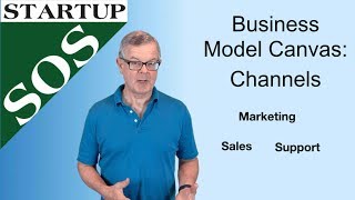 Business Model Canvas Channels - Go-to-market strategy:  Sales, Marketing and Customer Support