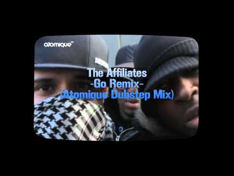 The Affiliates - Go Remix (Atomique Dubstep Mix)