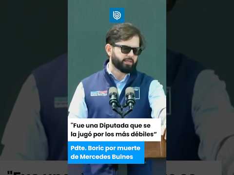 Pdte. Boric por muerte de Mercedes Bulnes: “Fue una diputada que se la jugó por los más débiles”