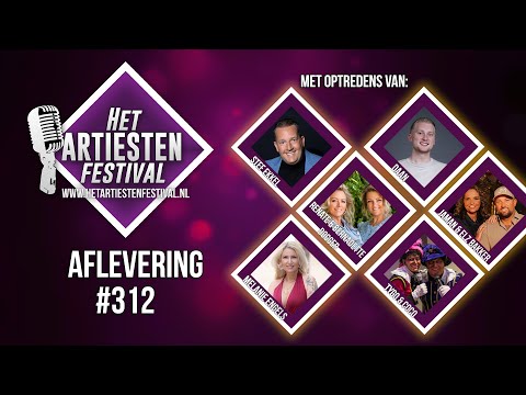 Het Artiesten Festival - Aflevering #312