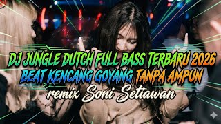 Download lagu DJ JUNGLE DUTCH FULL BASS TERBARU 2026 BEAT KENCANG GOYANG TANPA AMPUN mp3