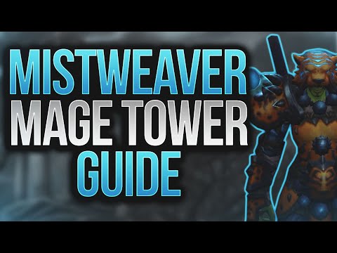 9.1.5 Mistweaver Monk Mage Tower GUIDE!!