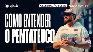 COMO ENTENDER O PENTATEUCO || ALLAN PORTES || ELEVE BOLD