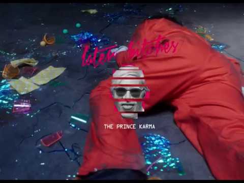 The Prince Karma - Later Bitches (Official Video) [Ultra Music]