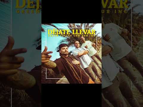 Dejate Llevar-Green Valley, Dub Inc