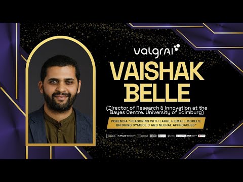 III Premios ValgrAI de Inteligencia Artificial de la Comunitat Valenciana - Keynote Vaishak Belle