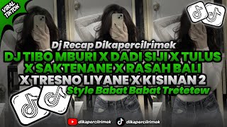 Download lagu DJ TIBO MBURI X DADI SIJI X TULUS X SAKTENANE X RASAH BALI X TRESNO LIYANE X KISINAN 2 BABAT TRETET mp3