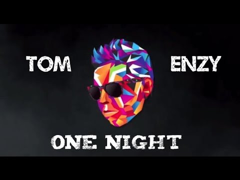Tom Enzy ft. Joseph Mills - One Night