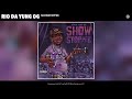 Rio Da Yung Og Showstopper Official Audio