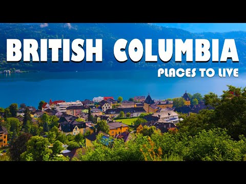 10 Best Places to Live in British Columbia (Canada) -  Cost of Living, Job, Lifestyle 4K