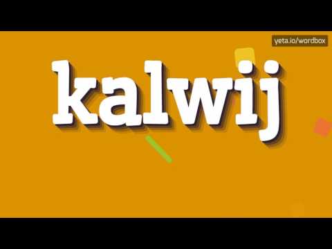 KALWIJ - HOW TO PRONOUNCE IT!?