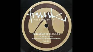 Daniel Achilles – We Like The Music (Original Mix)