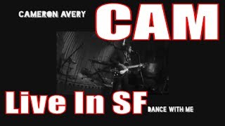 Cameron Avery -  Live In SF - Dance With Me