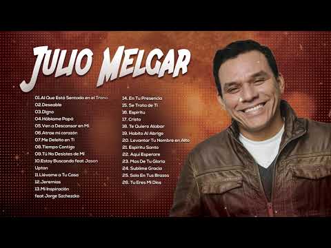 JULIO MELGAR  MÚSICA CRISTIANA DE ADORACION  | Mejores Exitos [Audio Oficial]